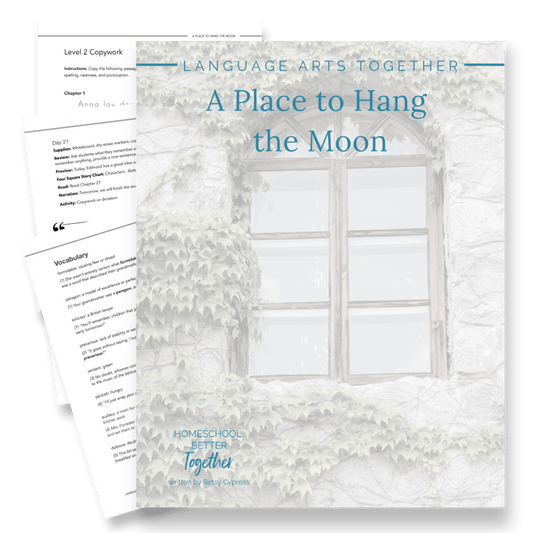 A Place to Hang the Moon Language Arts Together - Homeschool Better Together