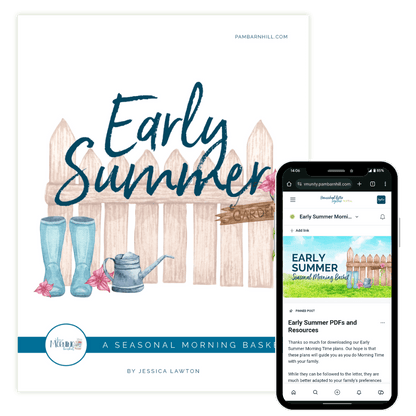 Early Summer Morning Time Plans - Homeschool Better Together