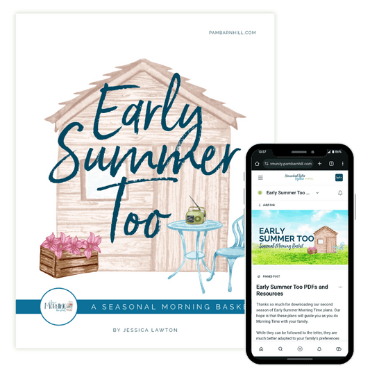 Early Summer Too Morning Time Plans - Homeschool Better Together