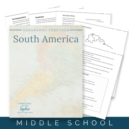 Geography Together: South America - Homeschool Better Together