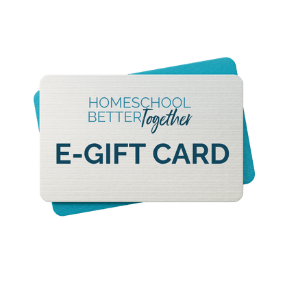 Homeschool Better Together Gift Card - Homeschool Better Together