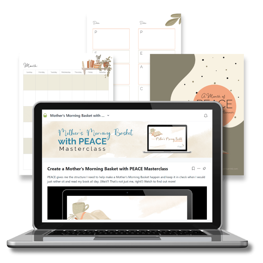 Mother's Morning Basket with PEACE Masterclass - Homeschool Better Together