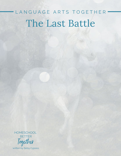 The Last Battle Language Arts Together - Homeschool Better Together
